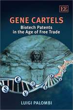 Gene Cartels – Biotech Patents in the Age of Free Trade