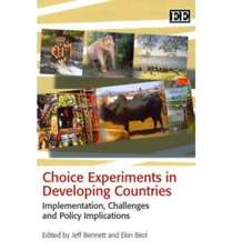 Choice Experiments in Developing Countries – Implementation, Challenges and Policy Implications