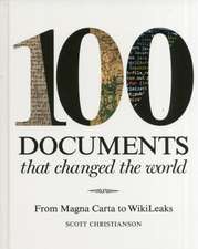 Christianson, S: 100 Documents That Changed the World