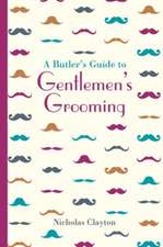 A Butler's Guide to Gentlemen's Grooming