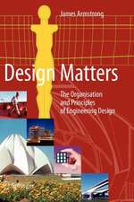 Design Matters: The Organisation and Principles of Engineering Design