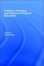 Teachers, Teaching and Control in Physical Education