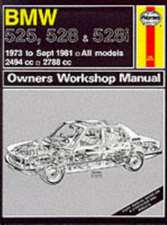 B. M. W. 525, 528 and 528i 1973-81 Owner's Workshop Manual: BMW 525, 528 & 528i (73 - Sept 81) up to X