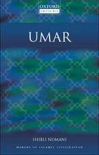 Umar: Makers of Islamic Civilization