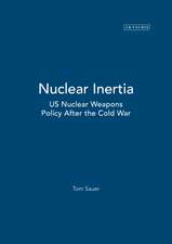 Nuclear Inertia: US Nuclear Weapons Policy After the Cold War