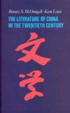 McDougall, B: The Literature of China in the Twentieth Centu