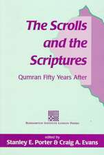 The Scrolls and the Scriptures: Qumran Fifty Years After