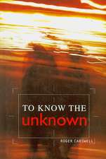 To Know the Unknown