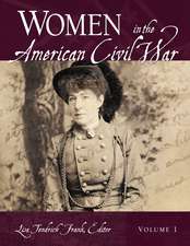 Women in the American Civil War: [2 volumes]