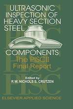 Ultrasonic Inspection of Heavy Section Steel Components: The PISC II final report