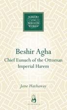 Beshir Agha: Chief Eunuch of the Ottoman Imperial Harem