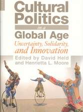 Cultural Politics in a Global Age: Uncertainty, Solidarity, and Innovation