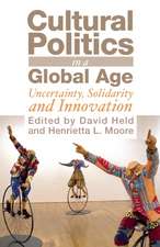 Cultural Politics in a Global Age: Uncertainty, Solidarity, and Innovation