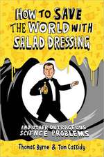 How To Save the World with Salad Dressing