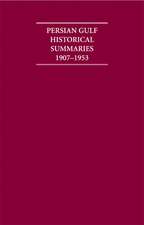 The Persian Gulf Historical Summaries 1907–1953 4 Volume Set Including Boxed Maps and Genealogical Titles