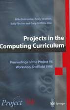 Projects in the Computing Curriculum: Proceedings of the Project 98 Workshop, Sheffield 1998