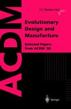 Evolutionary Design and Manufacture: Selected Papers from ACDM ’00