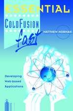 Essential ColdFusion fast: Developing Web-Based Applications