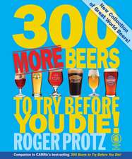 300 More Beers to Try Before You Die!: Essential Wisdom for the Discerning Drinker