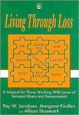 Living Through Loss: A Training Guide for Those Supporting People Facing Loss