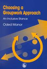 Choosing a Groupwork Approach