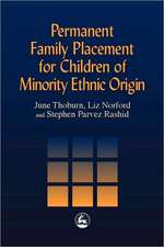 Permanent Family Placement for Children of Minority Ethnic Origin: When Love Is Not Enough