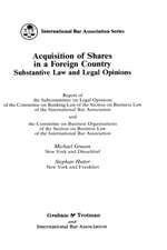 Acquisition of Shares in a Foreign Country:Substantive Law and Legal Opinions - Report of the Subcommittee on Legal Opinions of the Committee on Banking Law of the Section of Business Law of the International Bar Association and the Committee on Business