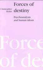 Forces of Destiny: Psychoanalysis and the Human Idiom