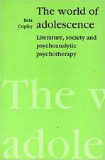 The World of Adolescence: Literature, Society and Psychoanalytic Psychotherapy