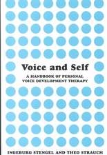 Voice and Self: A Handbook of Personal Voice Development Therapy