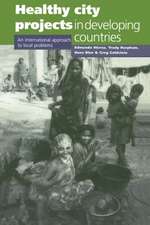 Healthy City Projects in Developing Countries: An International Approach to Local Problems