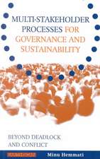 Multi-stakeholder Processes for Governance and Sustainability: Beyond Deadlock and Conflict