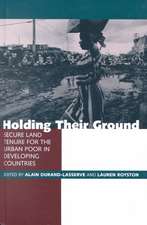 Holding Their Ground: Secure Land Tenure for the Urban Poor in Developing Countries