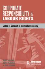 Corporate Responsibility and Labour Rights: Codes of Conduct in the Global Economy