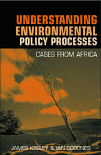 Understanding Environmental Policy Processes: Cases from Africa