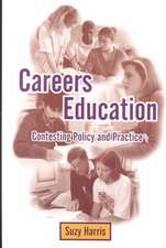 Careers Education: Contesting Policy and Practice