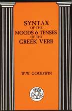 Syntax of the Moods and Tenses of the Greek Verbs