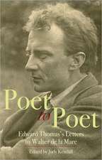 Poet to Poet: Edward Thomas's Letters to Walter de La Mare