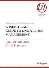 A Practical Guide to Knowledge Management: A Specially Commissioned Report