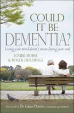 Could it be Dementia? – Losing your mind doesn`t mean losing your soul