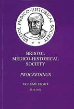 Bristol Medico-Historical Society Proceedings Volume Eight