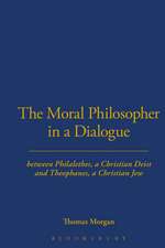 The Moral Philosopher in a Dialogue between Philalethes, a Christian Deist, and Theophanus, a Christian Jew