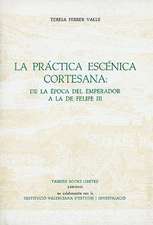 La Práctica escénica cortesana: de la época del Emperador a la de Felipe III