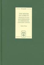 The Mester de Clerecía: Intellectuals and Ideologies in Thirteenth–Century Castile