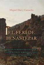 El ferí de Benastepar, o los moros de Sierra Ber – Edición, Introducción y notas de Javier Muñoz de Morales Galiana y Daniel Muñoz Sempere