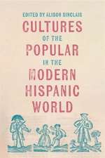 Cultures of the Popular in the Modern Hispanic World