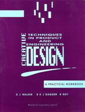 Creative Techniques in Product and Engineering Design: A Practical Workbook