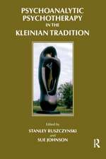 Psychoanalytic Psychotherapy in the Kleinian Tradition