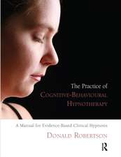 The Practice of Cognitive-Behavioural Hypnotherapy