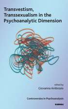 Transvestism, Transsexualism in the Psychoanalytic Dimension